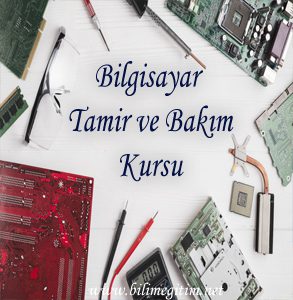 Bilgisayar Tamir ve Bakım Kursu